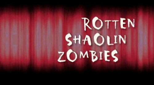 rottenshaolinzombies-1.jpg